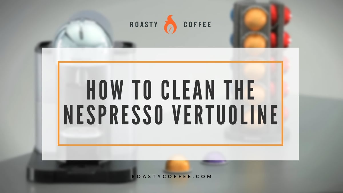 Cómo limpiar Nespresso VertuoLine: una guía experta