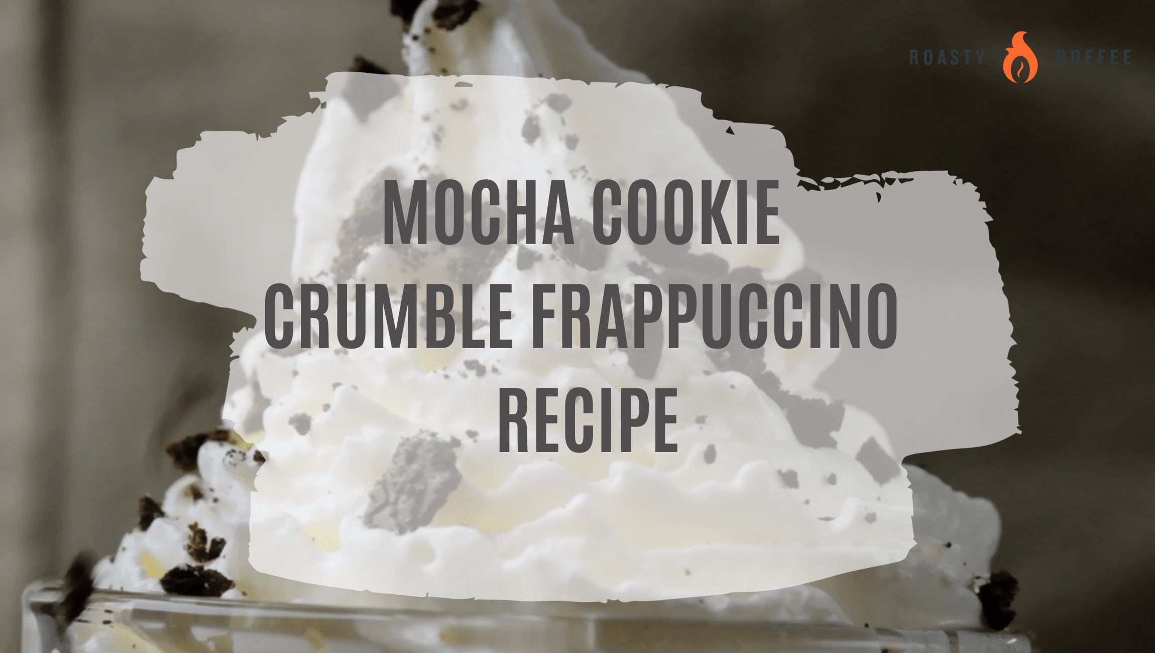 Deliciosa receta de frappuccino con crumble de galleta y moca de Starbucks