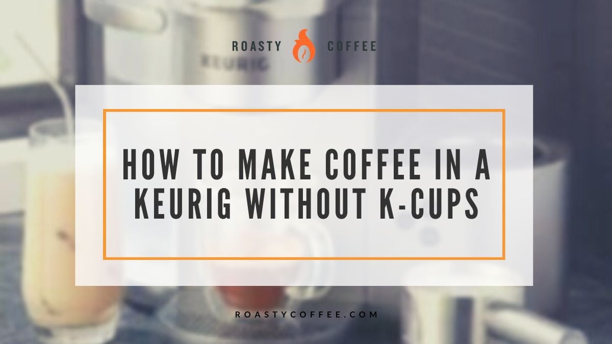 Cómo hacer café en una Keurig sin K-Cups: una guía sencilla