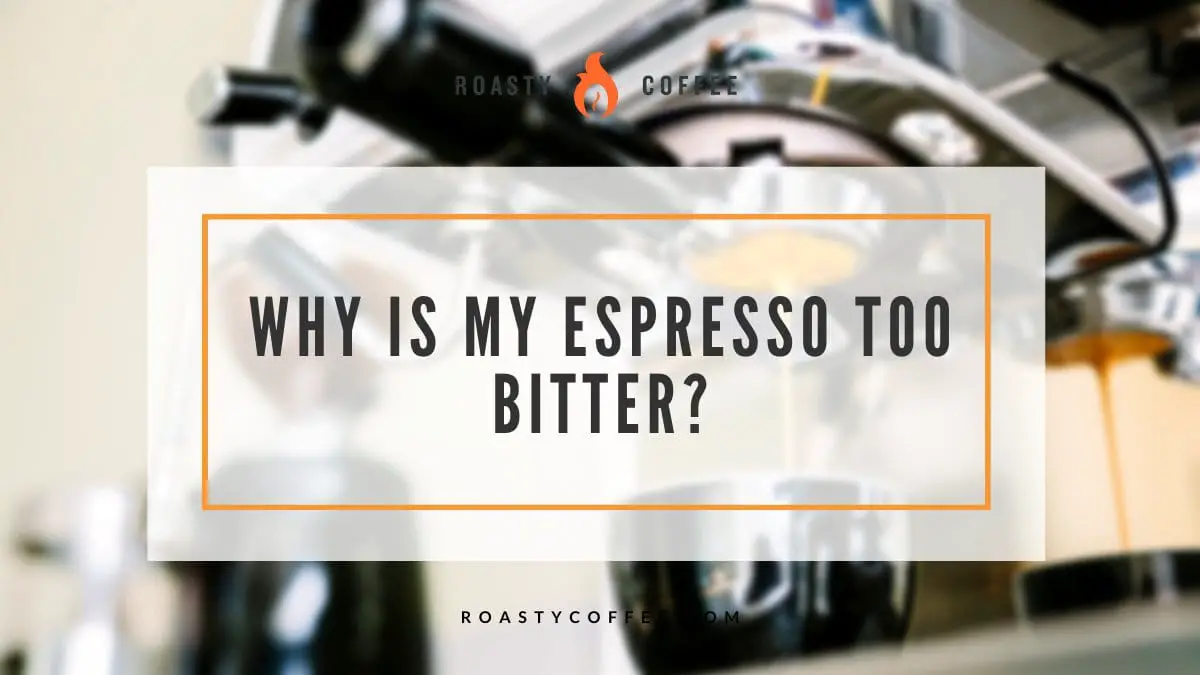 ¿El espresso es demasiado amargo? Consejos para encontrar el punto óptimo