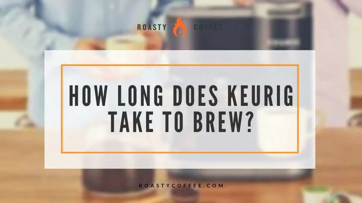 ¿Cuánto tiempo se tarda en preparar un Keurig? Una taza rápida de café